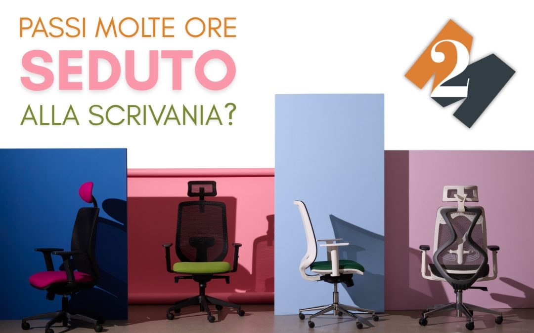 Passi molte ore seduto alla scrivania?